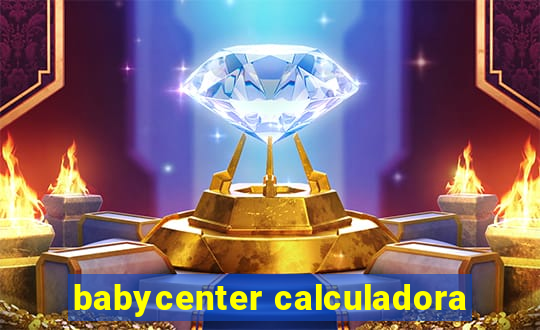 babycenter calculadora